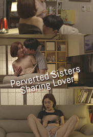Perverted Sisters Sharing Lover izle